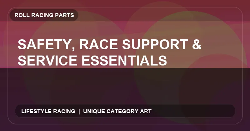 Safety, Race Support & Service Essentials